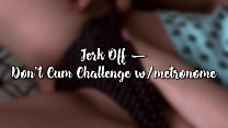 porn дрочить челлендж не кончай с метрономом день 8 porn